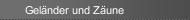 Geländer und Zäune